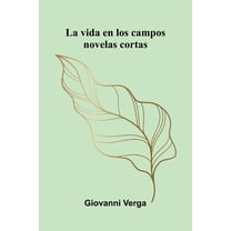 La Vida En Los Campos: Novelas Cortas, (Paperback)