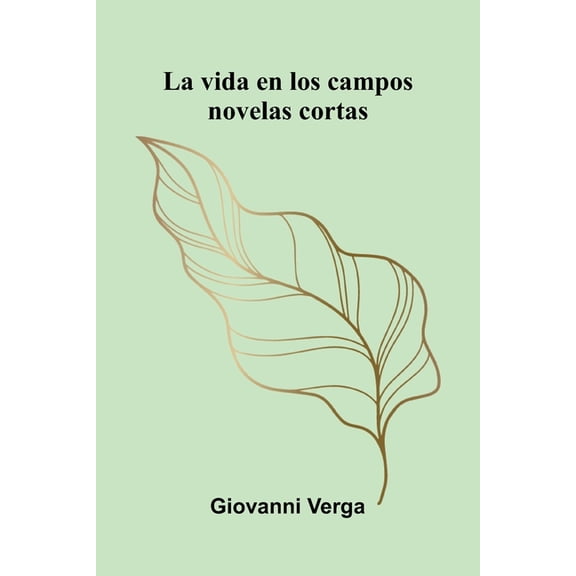 La Vida En Los Campos: Novelas Cortas, (Paperback)