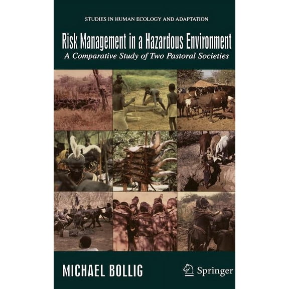 Studies in Human Ecology and Adaptation Risk Management in a Hazardous Environment: A Comparative Study of Two Pastoral Societies, Book 2, (Hardcover)