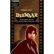 Deewar: The Foothpath, the City and the Angry Young Man (Paperback)