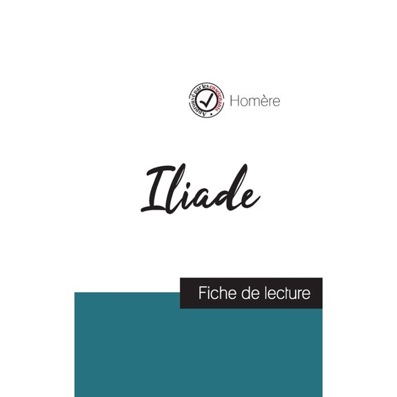 Iliade de HomÃ¨re (fiche de lecture et analyse complÃ¨te de l'oeuvre), (Paperback)