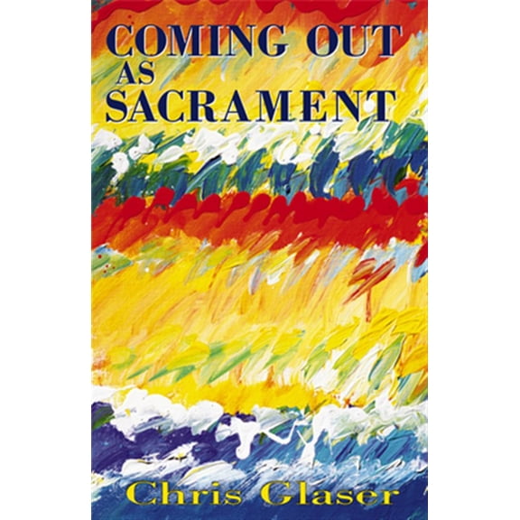 Pre-Owned Coming out As Sacrament (Paperback) 0664257488 9780664257484
