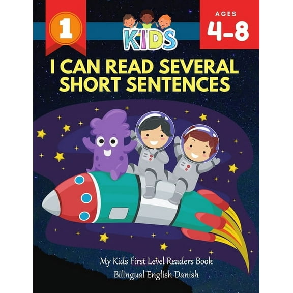 I Can Read Several Short Sentences. My Kids First Level Readers Book Bilingual English Danish: 1st step teaching your child to read 100 easy lessons b