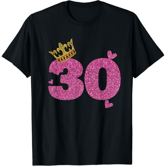 30th Birthday Crown 30 Years Old Bday Funny Creative Graphic T-Shirt