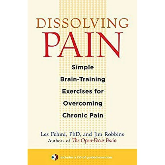 Pre-Owned Dissolving Pain : Simple Brain-Training Exercises for Overcoming Chronic Pain 9781590307809