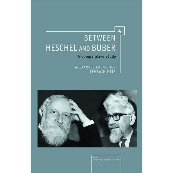 Emunot: Jewish Philosophy and Kabbalah Between Heschel and Buber: A Comparative Study, (Hardcover)