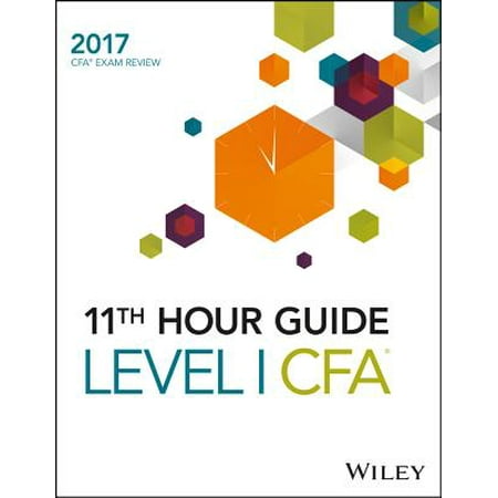 Wiley 11th Hour Guide for 2017 Level I CFA Exam (Best Cfa Level 2 Prep)