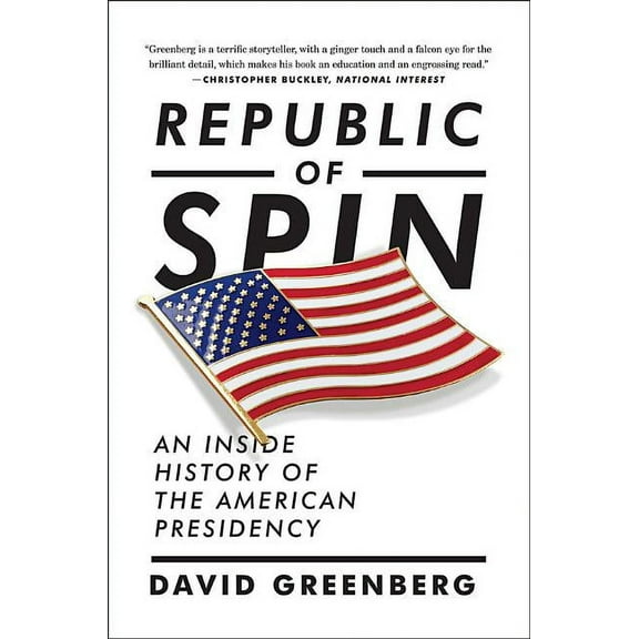 Republic of Spin: An Inside History of the American Presidency, (Paperback)