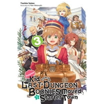 Suppose a Kid from the Last Dungeon Boonies Moved to a Starter Town (light novel): Suppose a Kid from the Last Dungeon Boonies Moved to a Starter Town, Vol. 3 (light novel) (Series #3) (Paperback)