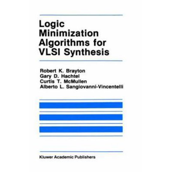 Pre-Owned Logic Minimization Algorithms for VLSI Synthesis (Hardcover) 0898381649 9780898381641