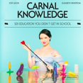thumbnail image 1 of Pre-Owned Carnal Knowledge: Sex Education You Didn't Get in School (Hardcover) 3791386506 9783791386508, 1 of 1