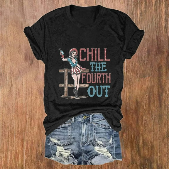 Women's Short Sleeve T-shirt Women'S Vintage Independence Day Chill The Fourth Out Print Crewneck Neck T Shirt,Black Women's Short sleeve T-shirt L