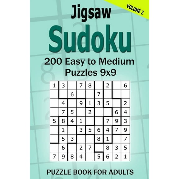 Jigsaw Sudoku Puzzle Book for Adults: 200 Easy to Medium Puzzles 9x9 (Volume 2)