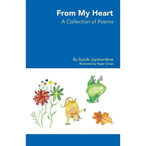From My Heart - A Collection of Poems, (Paperback)