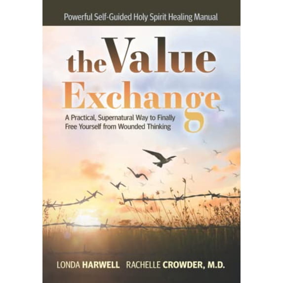 Pre-Owned the VALUE EXCHANGE: A Practical, Supernatural Way to Finally Free Yourself from Wounded Thinking, 9780578385013, 0578385015, Paperback,