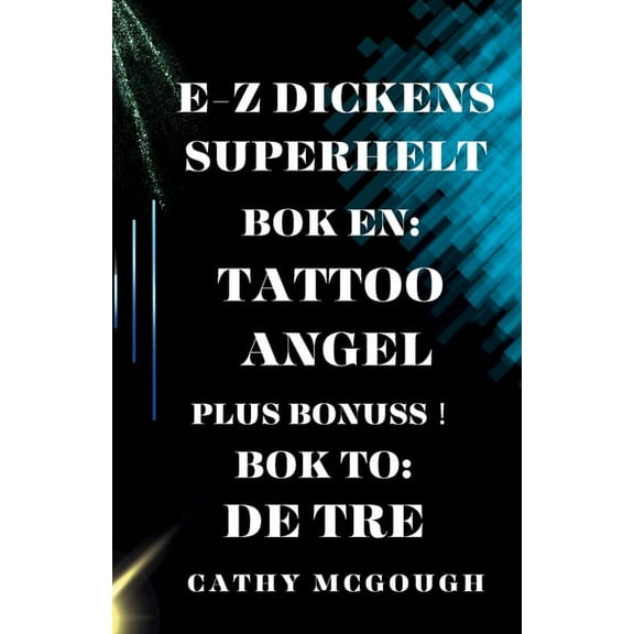 E-Z Dickens Superhelt E-Z Dickens Superhelt BOK 1 Og 2 Norwegian Edition: Tattoo Angel: de Tre, Book 1, (Paperback)