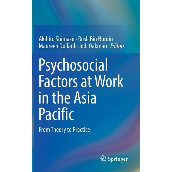 Psychosocial Factors at Work in the Asia Pacific: From Theory to Practice, (Hardcover)