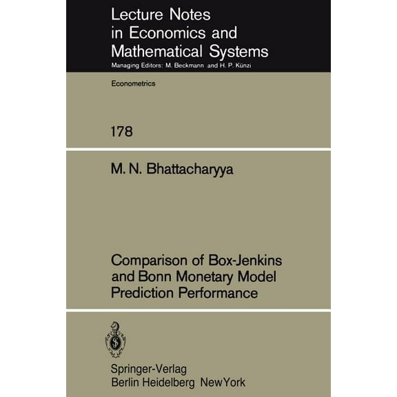 Lecture Notes in Economic and Mathematic Comparison of Box-Jenkins and Bonn Monetary Model Predition Performance, Book 178, (Paperback)