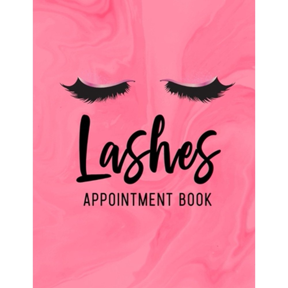 Lashes Appointment Book Appointment Book for Lash Technicians, Eyelash