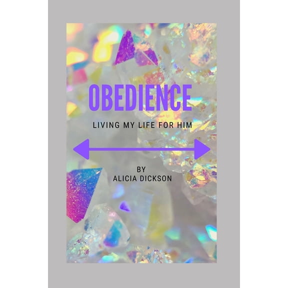 Obedience: Living My Life For Him