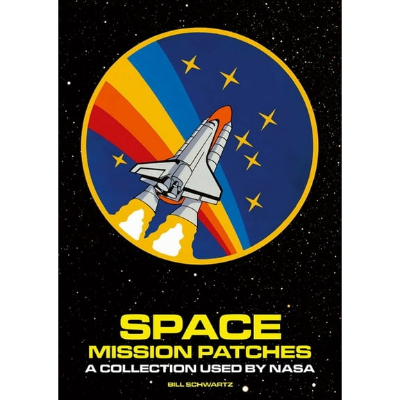 Art about NASA Space Mission Patches: A Collection Used by NASA, (Hardcover)