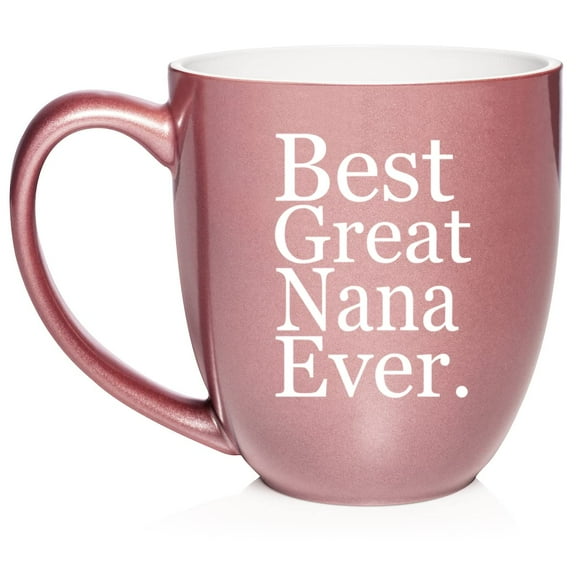 Best Great Nana Ever Grandma Grandmother Ceramic Coffee Mug Tea Cup Gift for Her, Sister, Women, Grandparents’ Day, Family, Friend, Pregnancy Announcement, Mother’s Day, Birthday (16oz Rose Gold)