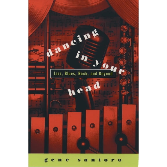 Dancing in Your Head: Jazz, Blues, Rock, and Beyond, (Paperback)