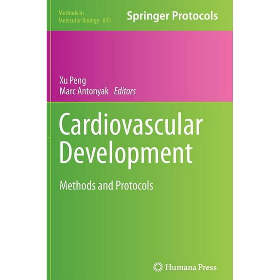 Methods in Molecular Biology Cardiovascular Development: Methods and Protocols, Book 843, (Hardcover)