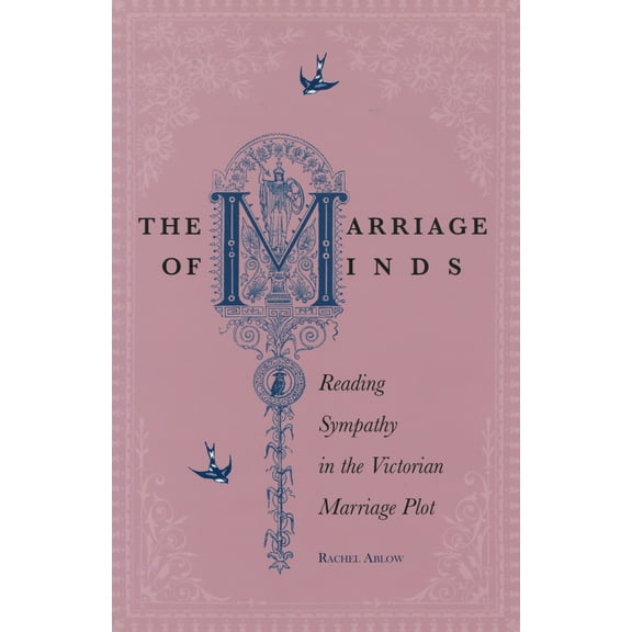The Marriage of Minds : Reading Sympathy in the Victorian Marriage Plot (Hardcover)