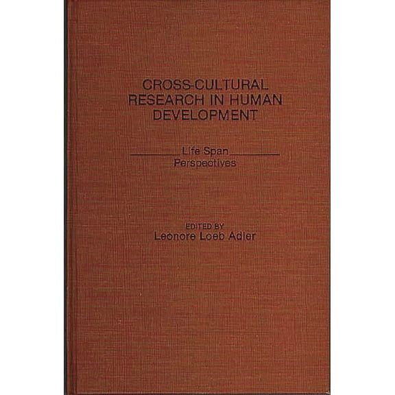 Cross-Cultural Research in Human Development: Life Span Perspectives, (Hardcover)