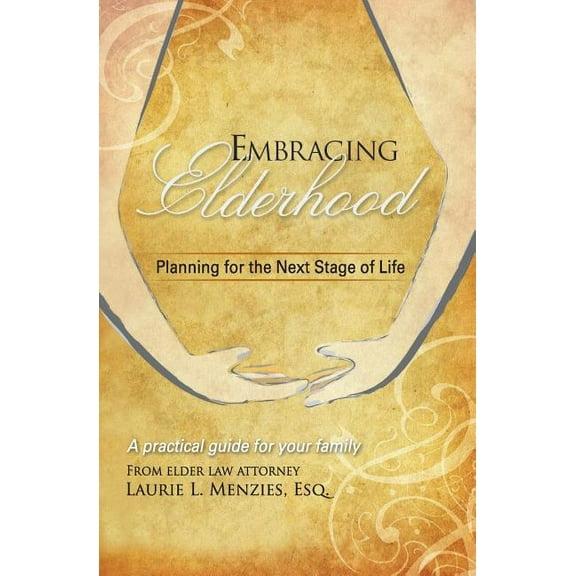 Embracing Elderhood: Planning for the Next Stage of Life, (Paperback)