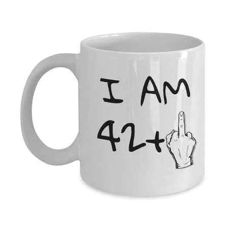 

43rd Birthday Coffee Mug I Am 42+1 Son Daughter Dad mom Birthday Mug- White Porcelain Coffee Mug 11 oz