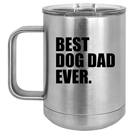 15 oz Tumbler Coffee Mug Travel Cup With Handle & Lid Vacuum Insulated Stainless Steel Best Dog Dad Ever