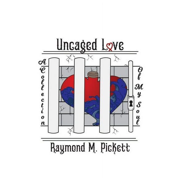 Uncaged Love: A Collection Of My Soul (Paperback)