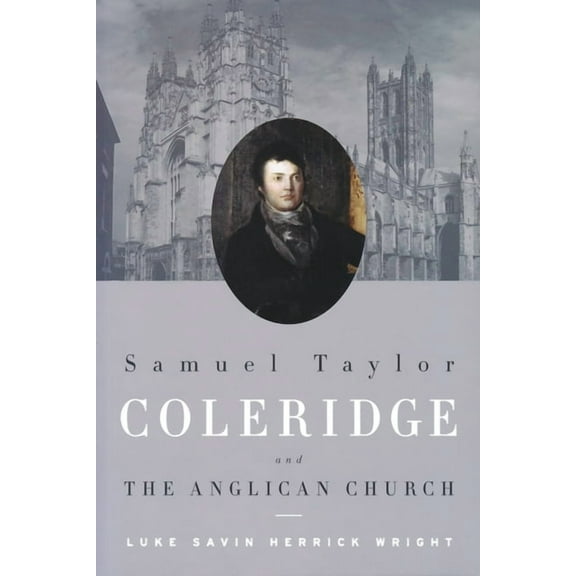Samuel Taylor Coleridge and the Anglican Church, (Paperback)