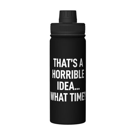 

Horrible Idea What Time 18 Oz Water Bottles Insulated Water Bottle Stainless Steel Thermos with Flip Lid