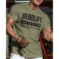 thumbnail image 2 of Gymish Deadlift Dominance Workout T-Shirt for Men, Funny Gym Shirt, Lifting Tee, Deadlift Shirt, Military Green, Small, 2 of 6