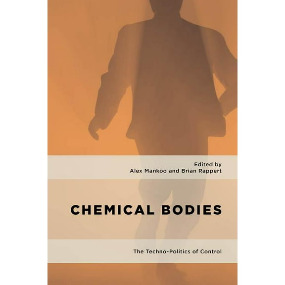 Geopolitical Bodies, Material Worlds Chemical Bodies: The Techno-Politics of Control, (Hardcover)
