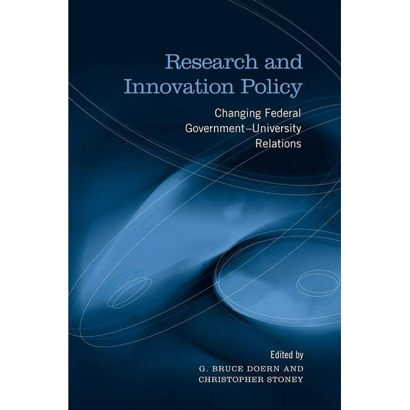 Research and Innovation Policy: Changing Federal Government - University Relations, (Paperback)