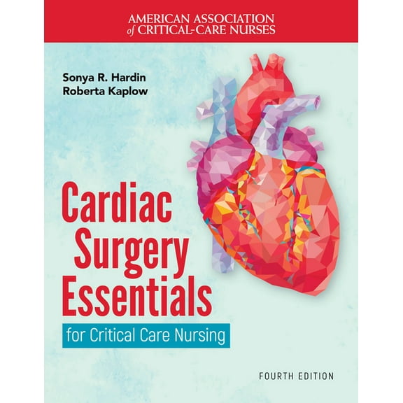 Cardiac Surgery Essentials for Critical Care Nursing, (Paperback)