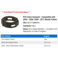 thumbnail image 2 of PCV Valve Grommet - Compatible with 2005 - 2006, 2008 - 2011 Mazda Tribute 2009 2010, 2 of 2