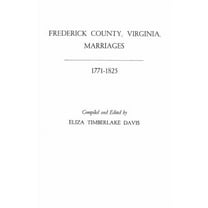 Frederick County, Virginia, Marriages, 1771-1825, (Paperback)