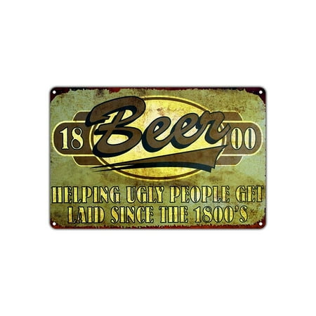 Beer Helping Ugly People Get Laid Since 1800s Humorous Funny Novelty Vintage Retro Decor Bar Aluminum 18