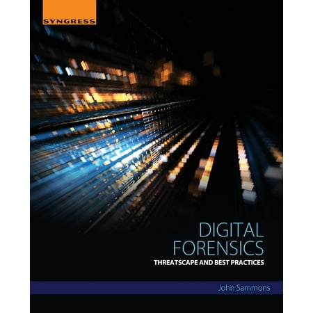 Digital Forensics : Threatscape and Best