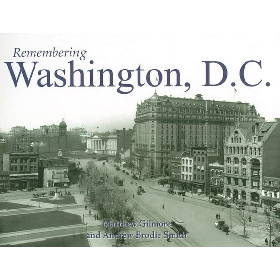 Remembering Remembering Washington, D.C., (Paperback)