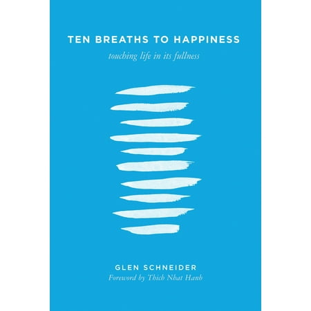 Ten Breaths to Happiness : Touching Life in its