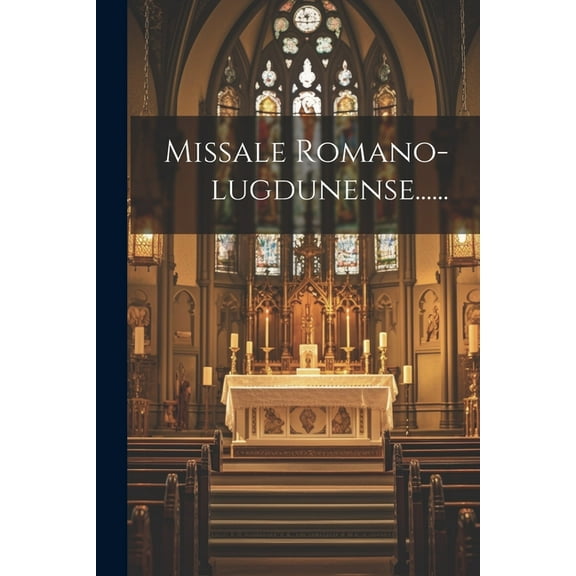 Missale Romano-lugdunense...... (Paperback)