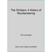 Angle View: The Climbers: A History of Mountaineering, Used [Hardcover]