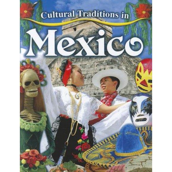 Traditions Culturelles au Mexique par Aloian, Molly