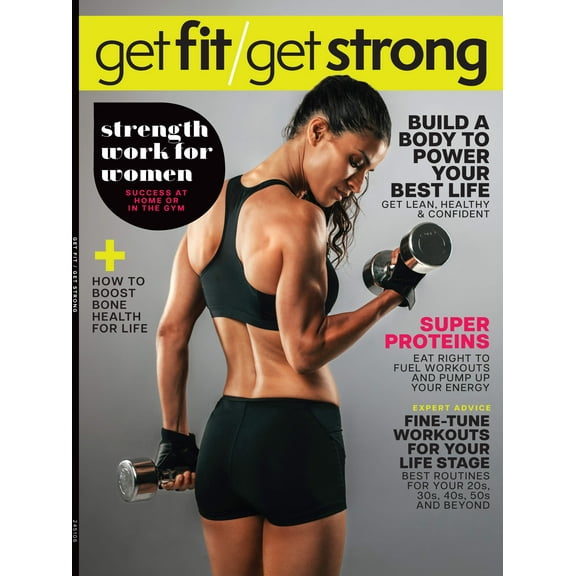 Get Fit/Get Strong - Strength Work For Women: Get Lean, Healthy Confident At Home Or The Gym, Lifting Guide, Expert Advice, Super Proteins, Workout Routines For Life Stage, Boost Bone Health More!